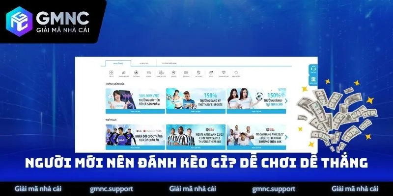 Người Mới Nên Đánh Kèo Gì? Dễ Chơi Dễ Thắng
