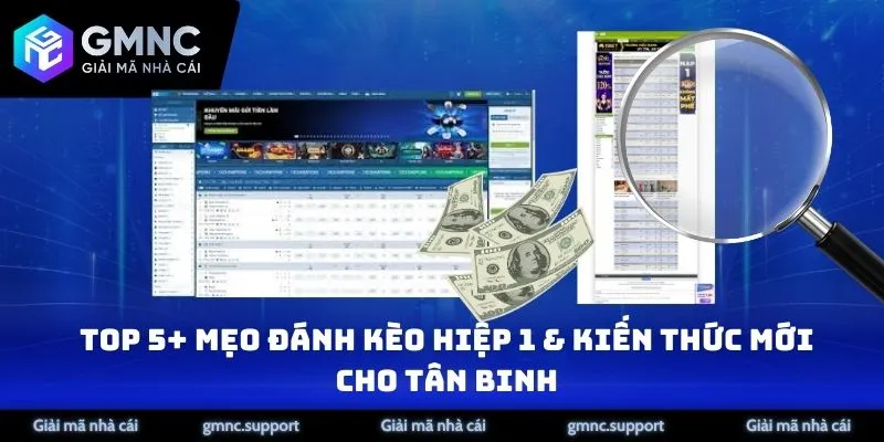 Top 5+ Mẹo Đánh Kèo Hiệp 1 & Kiến Thức Mới Cho Tân Binh