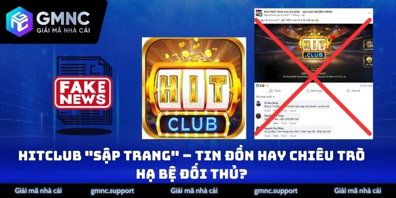 Hitclub "Sập trang" – Tin đồn hay chiêu trò hạ bệ đối thủ