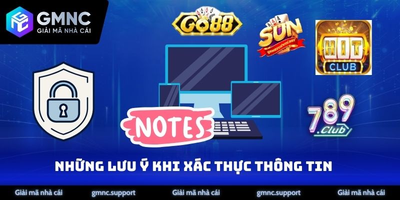 những lưu ý khi xác thực thông tin