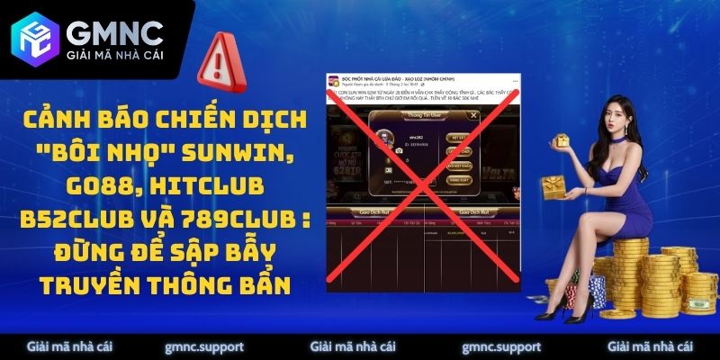 Cảnh Báo Chiến Dịch "Bôi Nhọ" Sunwin, Go88, Hitclub: Đừng Để Sập Bẫy Truyền Thông Bẩn