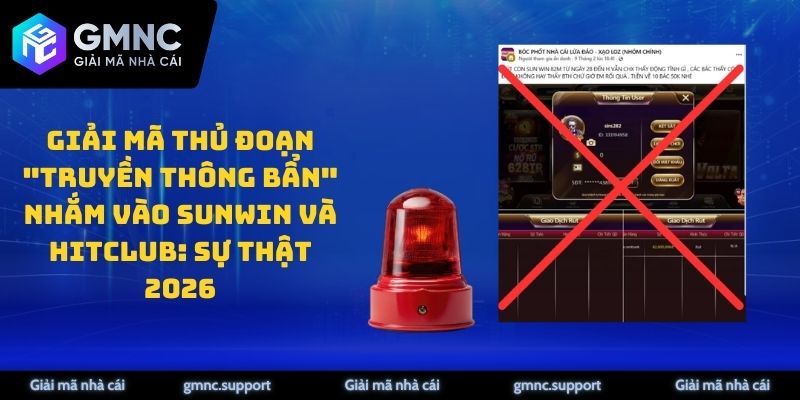 Giải Mã Thủ Đoạn "Truyền Thông Bẩn" Nhắm Vào Sunwin Và Hitclub: Sự Thật 2026